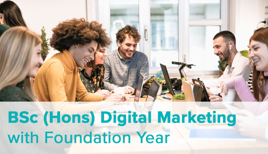 BSc (Hons) Digital Marketing (with Foundation Year) - UKCBC